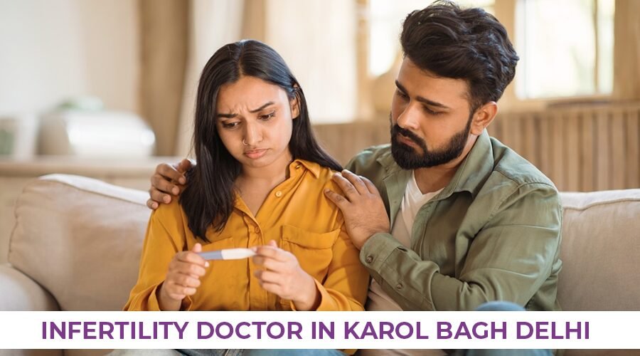 Infertility Doctor in Karol Bagh Delhi