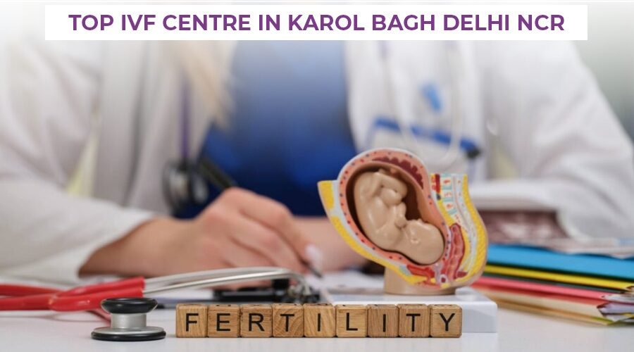 IVF Centre in Karol Bagh, Delhi NCR